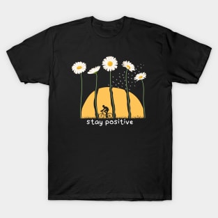 Stay Positive Slogan Cycling at Sunset Chamomile Flowers T-Shirt